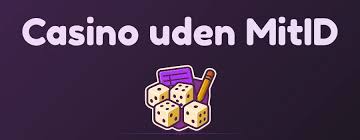 Danske Casinoer uden MitID Din Guide til Sikker Spiloplevelse