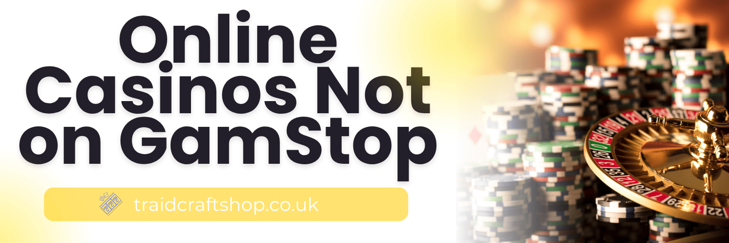 Exploring Casinos Not Registered with GamStop -1157978324