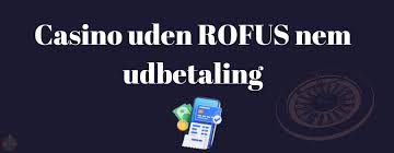 Opdagelse af Casinoer Uden Rofus Din Guide til Spil uden Begrænsninger